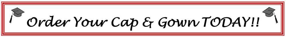 Order your Cap and Gown TODAY!